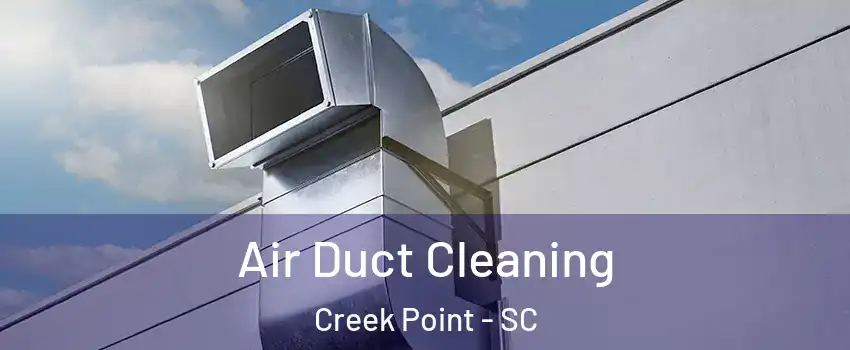 Air Duct Cleaning Creek Point - SC