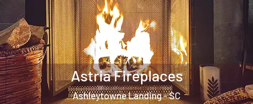 Astria Fireplaces Ashleytowne Landing - SC