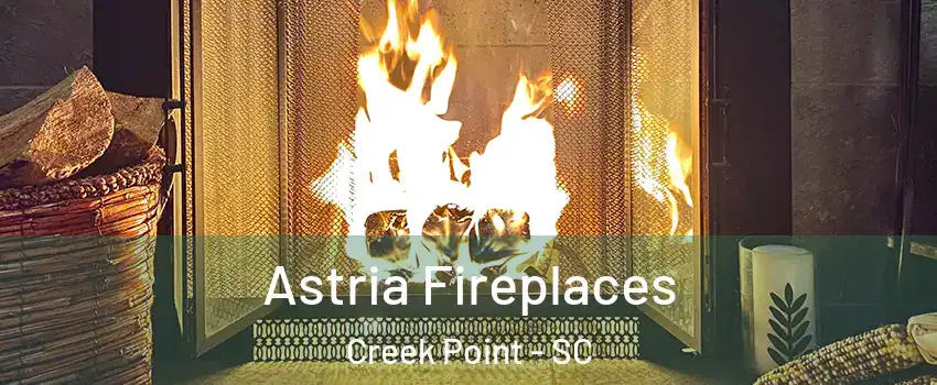 Astria Fireplaces Creek Point - SC