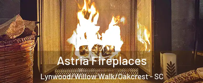 Astria Fireplaces Lynwood/Willow Walk/Oakcrest - SC