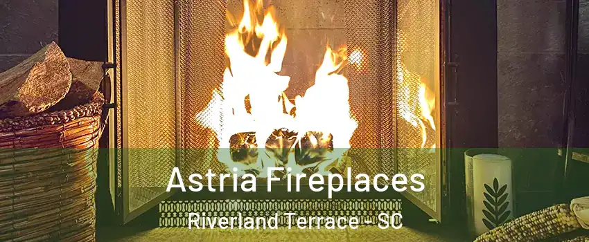 Astria Fireplaces Riverland Terrace - SC