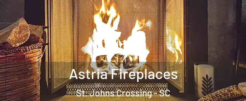 Astria Fireplaces St. Johns Crossing - SC