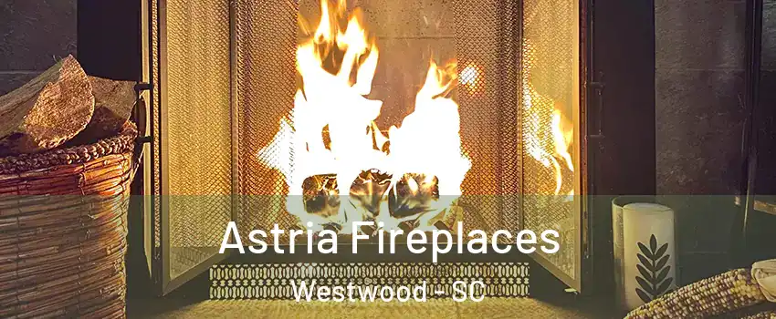 Astria Fireplaces Westwood - SC