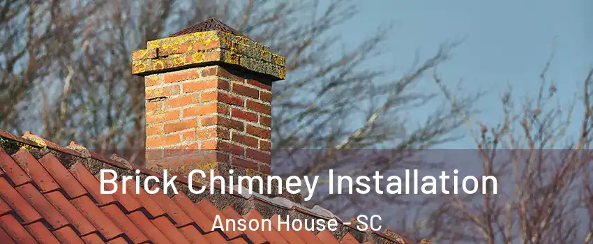 Brick Chimney Installation Anson House - SC