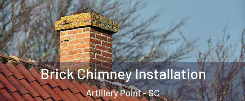 Brick Chimney Installation Artillery Point - SC