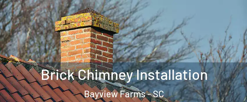 Brick Chimney Installation Bayview Farms - SC