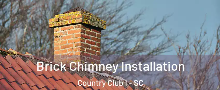 Brick Chimney Installation Country Club I - SC