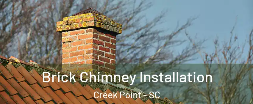 Brick Chimney Installation Creek Point - SC