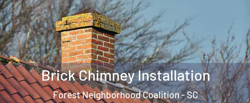 Brick Chimney Installation Forest Neighborhood Coalition - SC