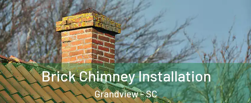 Brick Chimney Installation Grandview - SC