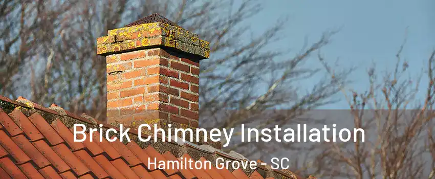 Brick Chimney Installation Hamilton Grove - SC