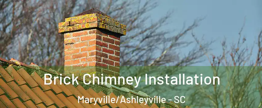 Brick Chimney Installation Maryville/Ashleyville - SC