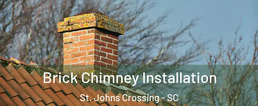 Brick Chimney Installation St. Johns Crossing - SC