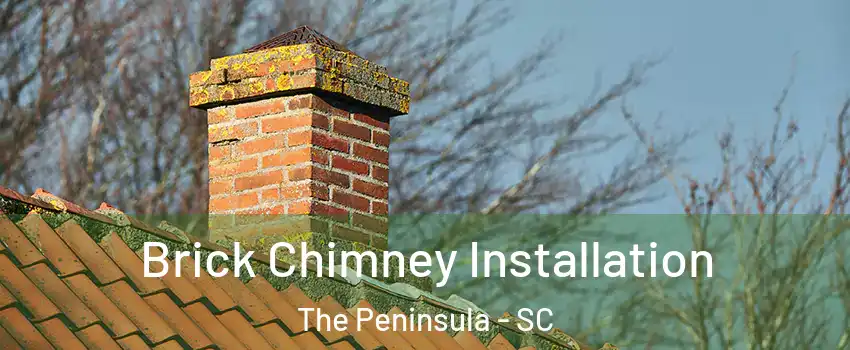 Brick Chimney Installation The Peninsula - SC