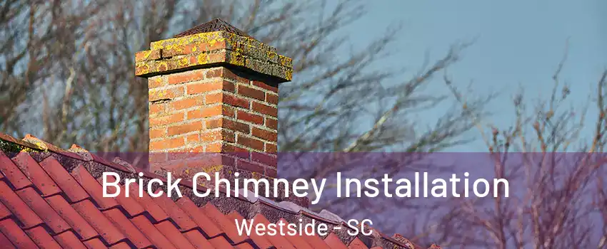 Brick Chimney Installation Westside - SC