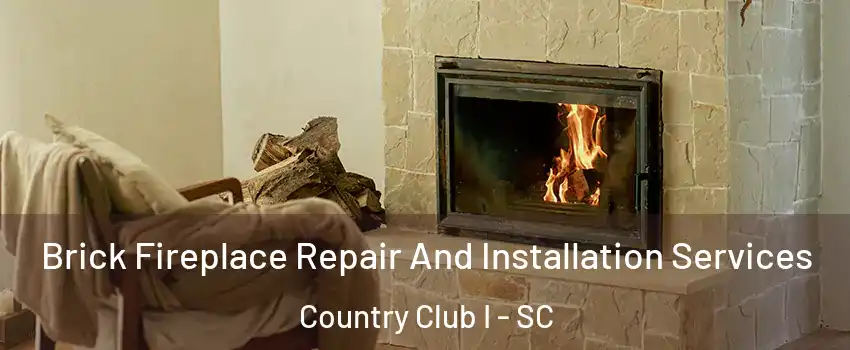 Brick Fireplace Repair And Installation Services Country Club I - SC