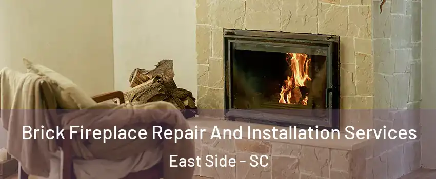 Brick Fireplace Repair And Installation Services East Side - SC