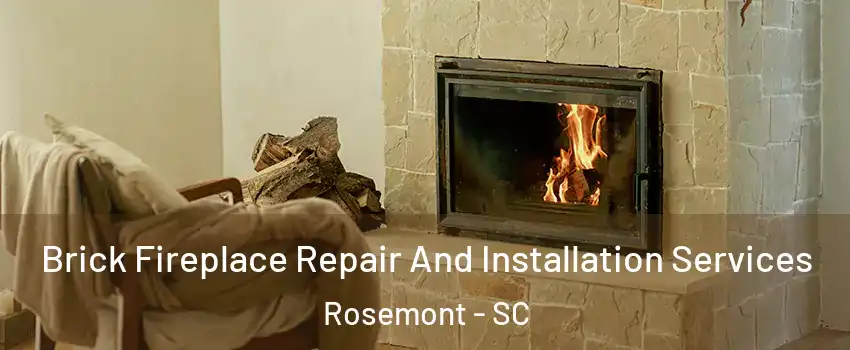 Brick Fireplace Repair And Installation Services Rosemont - SC