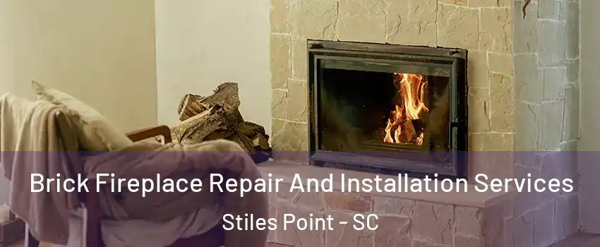 Brick Fireplace Repair And Installation Services Stiles Point - SC