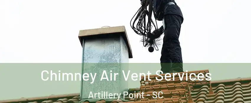 Chimney Air Vent Services Artillery Point - SC