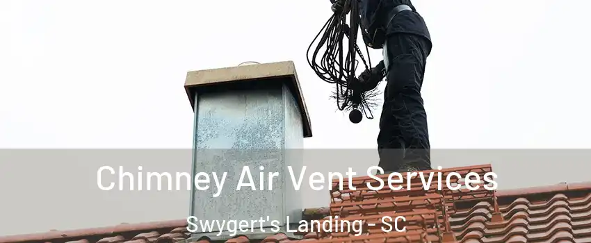 Chimney Air Vent Services Swygert's Landing - SC