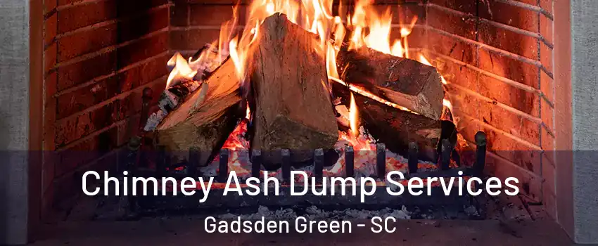 Chimney Ash Dump Services Gadsden Green - SC