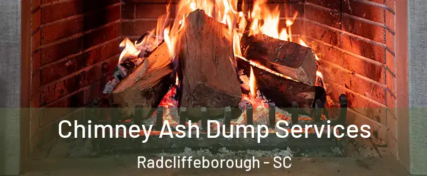 Chimney Ash Dump Services Radcliffeborough - SC