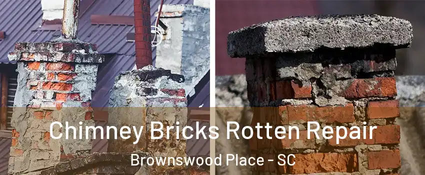 Chimney Bricks Rotten Repair Brownswood Place - SC