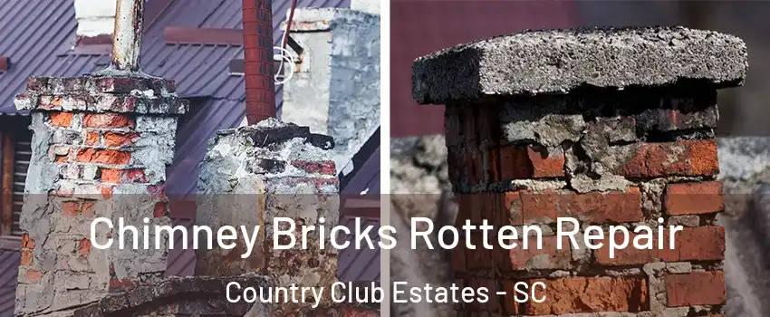 Chimney Bricks Rotten Repair Country Club Estates - SC