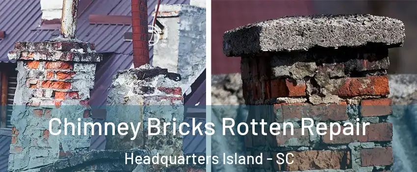 Chimney Bricks Rotten Repair Headquarters Island - SC