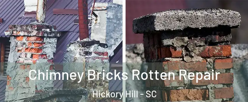 Chimney Bricks Rotten Repair Hickory Hill - SC