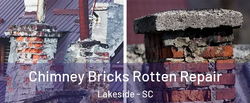 Chimney Bricks Rotten Repair Lakeside - SC