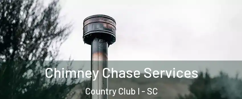 Chimney Chase Services Country Club I - SC