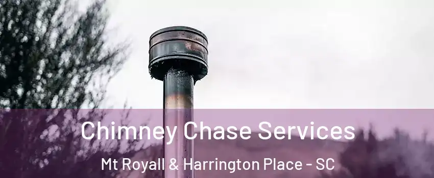 Chimney Chase Services Mt Royall & Harrington Place - SC