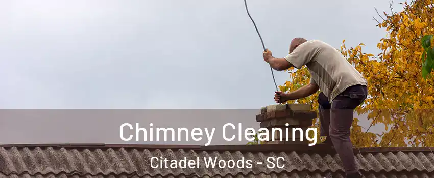 Chimney Cleaning Citadel Woods - SC