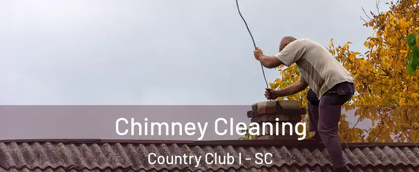 Chimney Cleaning Country Club I - SC