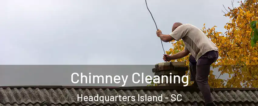 Chimney Cleaning Headquarters Island - SC