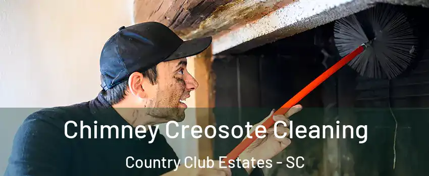 Chimney Creosote Cleaning Country Club Estates - SC