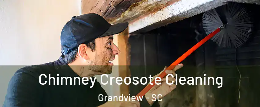 Chimney Creosote Cleaning Grandview - SC