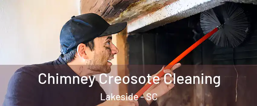 Chimney Creosote Cleaning Lakeside - SC