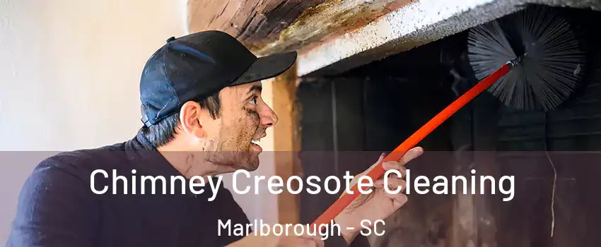 Chimney Creosote Cleaning Marlborough - SC