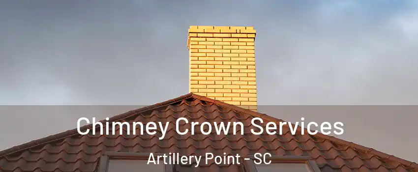 Chimney Crown Services Artillery Point - SC