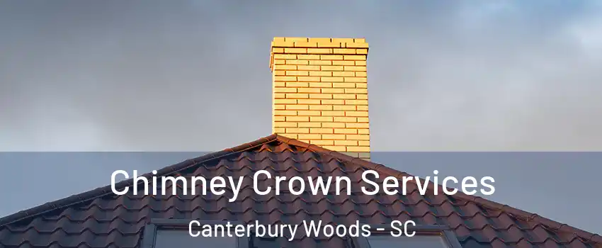 Chimney Crown Services Canterbury Woods - SC