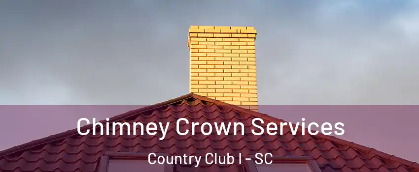 Chimney Crown Services Country Club I - SC