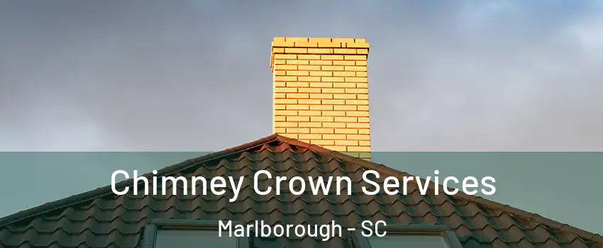 Chimney Crown Services Marlborough - SC