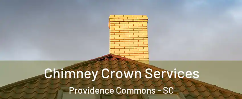 Chimney Crown Services Providence Commons - SC