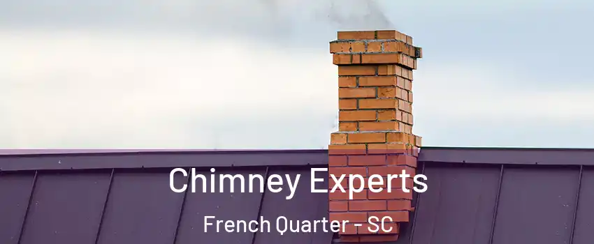 Chimney Experts French Quarter - SC