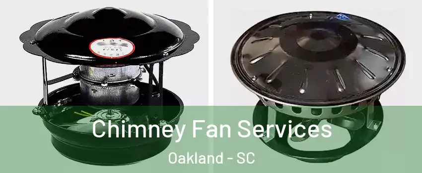 Chimney Fan Services Oakland - SC