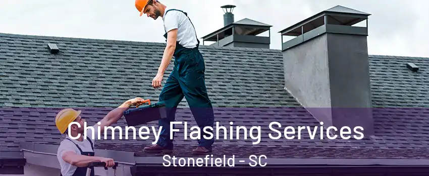 Chimney Flashing Services Stonefield - SC