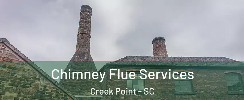 Chimney Flue Services Creek Point - SC